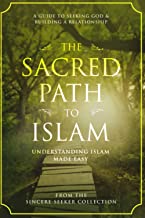 THE SACRED PATH TO ISLAM