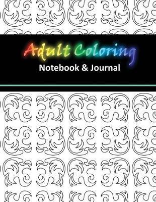 Adult Coloring Notebook & Journal