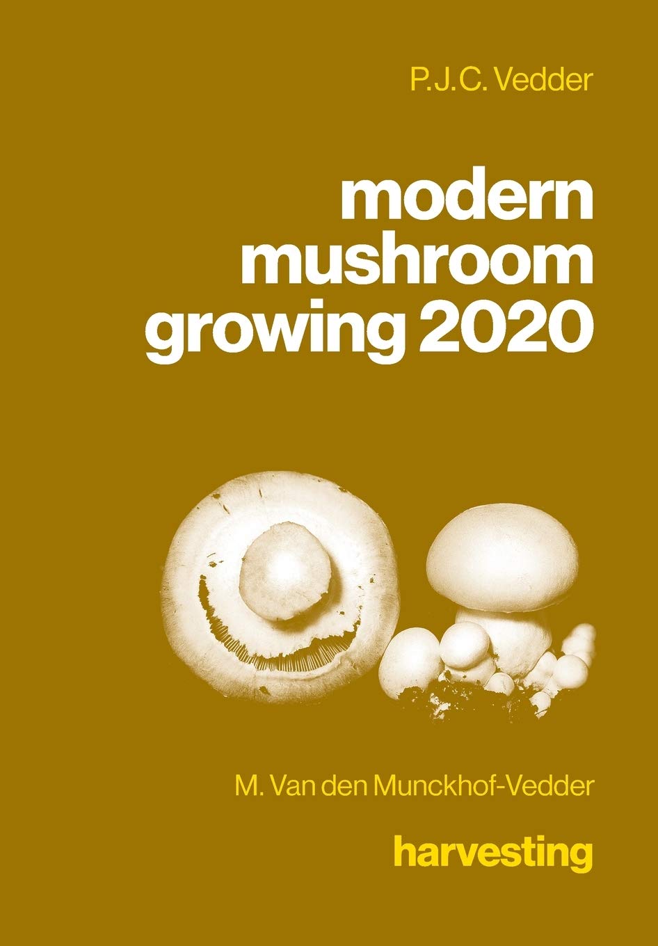 MODERN MUSHROOM GROWING 2020 HARVESTING