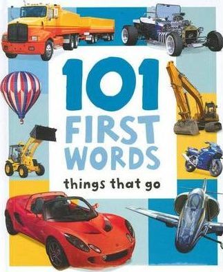 Things That Go (101 First Words)