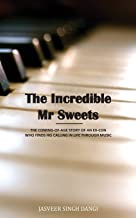 THE INCREDIBLE MR SWEETS