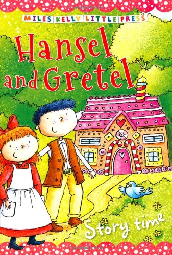 HANSEL AND GRETEL (MILES KELLY LITTLE PRESS) 