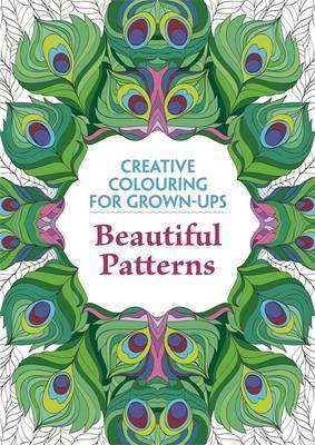 Beautiful Patterns: Creative Colouring for Grown-ups 