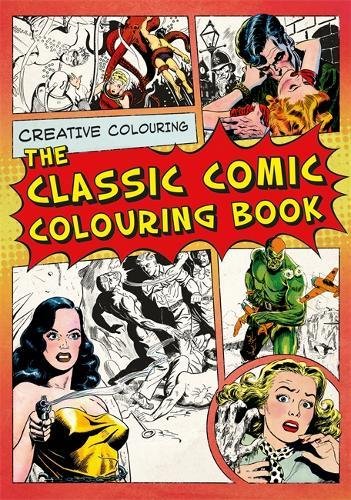 The Classic Comic Colouring Book: Creative Colouring
