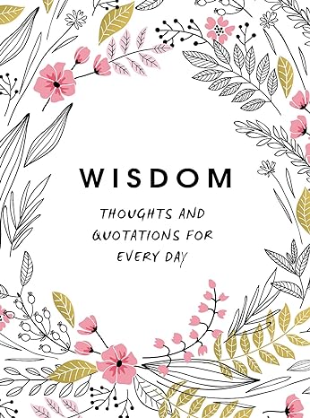 Wisdom: Thoughts and Quotations for Every Day (Gift) 