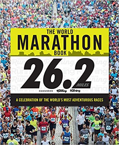 The World Marathon Book: A Celebration of the World's Most Adventurous Races