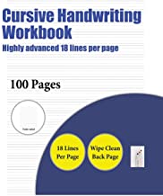 Cursive Handwriting Workbook (Highly advanced 18 lines per page)