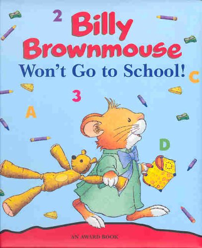 Billy Brownmouse Won't Go to School