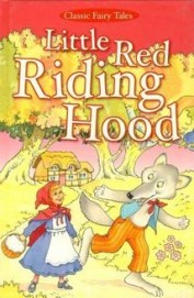 Little Red Riding Hood : Classic Fairy Tales