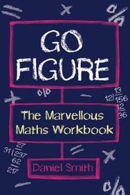 GO FIGURE: The Marvellous Maths Workbook