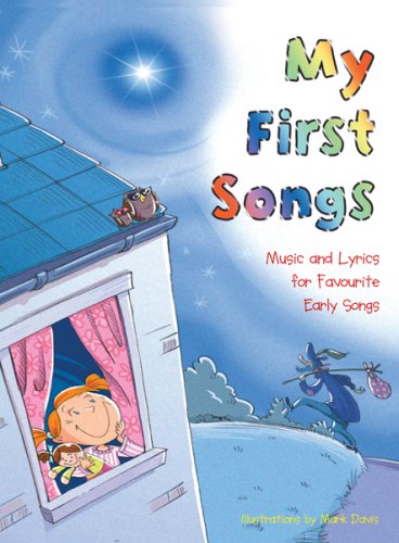 My First Songs: Music and Lyrics for Favourite Early Songs (Nursery Rhymes S.)  