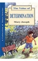 THE VALUE OF DETERMINATION  