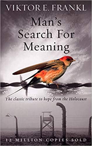MAN'S SEARCH FOR MEANING: THE CLASSIC TRIBUTE TO HOPE FROM THE HOLOCAUST