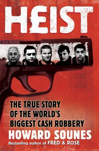 Heist: The True Story of the World's Biggest Cash Robbery