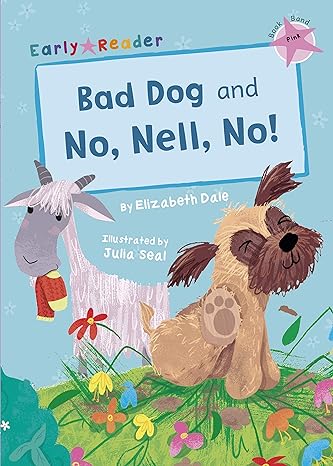 Bad Dog And No, Nell, No! 