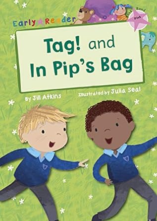 Tag! And In Pip's Bag 