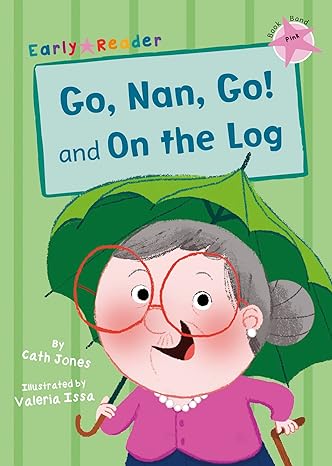 Go, Nan, Go! And On The Log