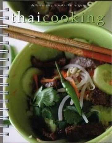 Thai Cooking: Delicious Easy-to-make Thai Recipes 