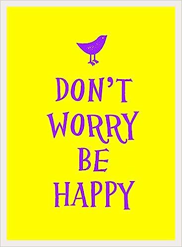 Don't Worry, Be Happy
