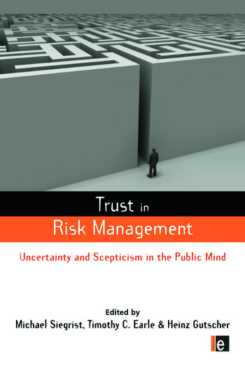 Trust in Risk Management: Uncertainty and Scepticism in the Public Mind
