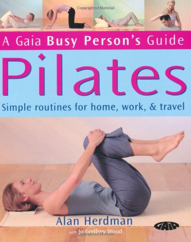 Pilates: Simple Routines for Home, Work and Travel