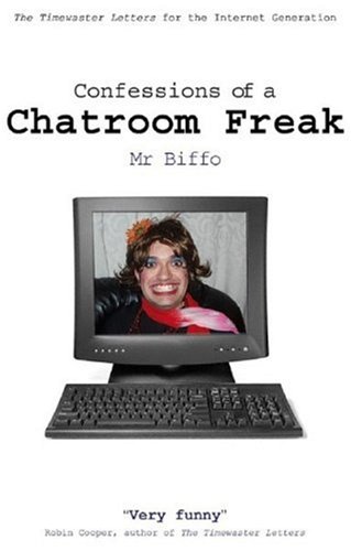 Confessions of a Chatroom Freak