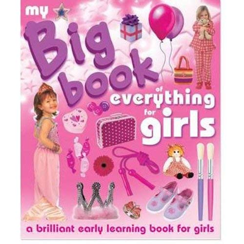 MY BIG BOOK OF EVERYTHING FOR GIRLS