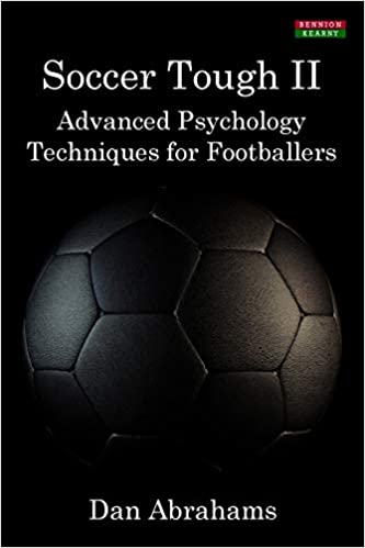 Soccer Tough 2: Advanced Psychology Techniques for Footballers