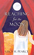 REACHING FOR THE MOON