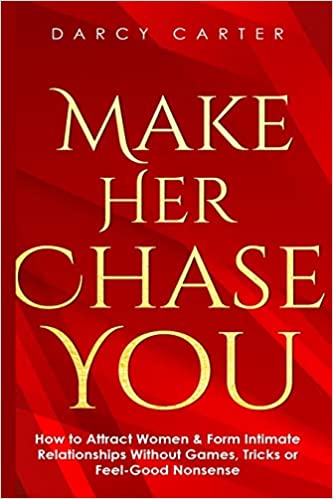 Make Her Chase You