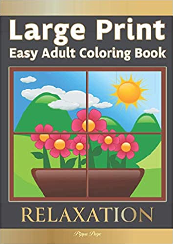 LARGE PRINT EASY ADULT COLORING BOOK RELAXATION