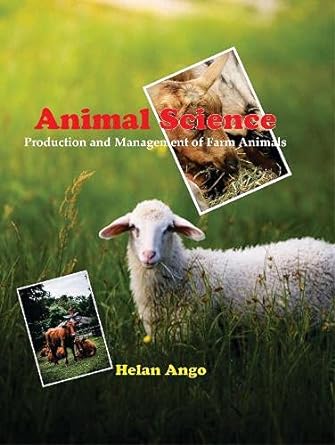 ANIMAL SCIENCE: PRODUCTION AND MANAGEMENT OF FARM ANIMALS