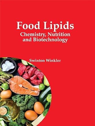 FOOD LIPIDS: CHEMISTRY, NUTRITION AND BIOTECHNOLOGY