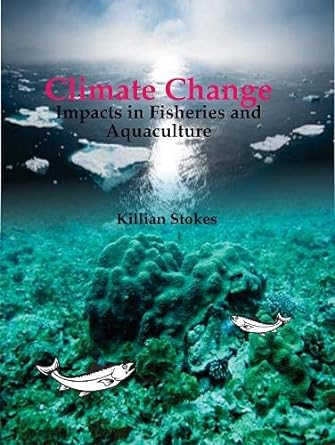 CLIMATE CHANGE : IMPACTS IN FISHERIES AND AQUACULTURE