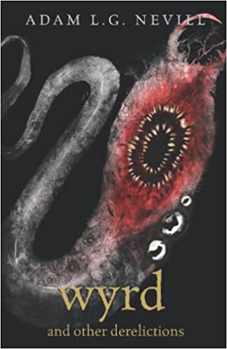 WYRD AND OTHER DERELICTIONS