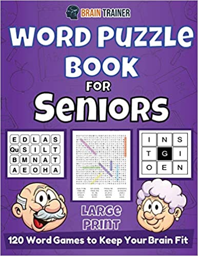 WORD PUZZLE BOOK FOR SENIORS - 120 WORD GAMES TO KEEP YOUR BRAIN FIT