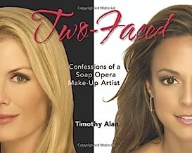 TWO-FACED: CONFESSIONS OF A SOAP OPERA MAKE-UP ARTIST