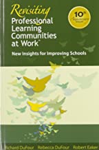 Revisiting Professional Learning Communitis at Work: New Insights for Improving Schools