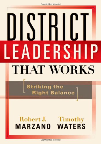 DISTRICT LEADERSHIP THAT WORKS: STRIKING THE RIGHT BALANCE
