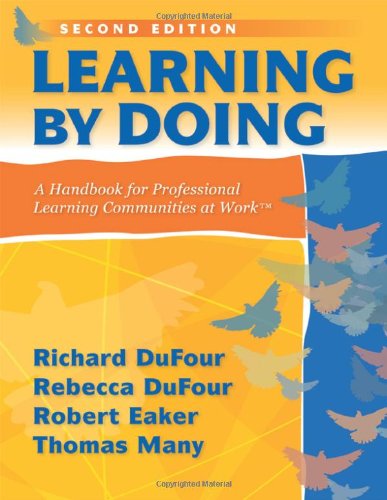 LEARNING BY DOING: A HANDBOOK FOR PROFESSIONAL COMMUNITIES AT WORK