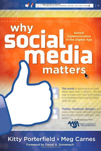 Why Social Media Matters: School Communication in the Digital Age