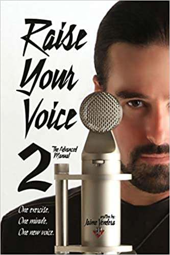 Raise Your Voice 2: The Advanced Manual 
