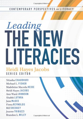 LEADING THE NEW LITERACIES (CONTEMPORARY PERSPECTIVES ON LITERACY)