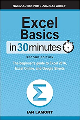 EXCEL BASICS IN 30 MINUTES (2ND EDITION)
