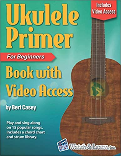 UKULELE PRIMER BOOK FOR BEGINNERS WITH ONLINE VIDEO ACCESS