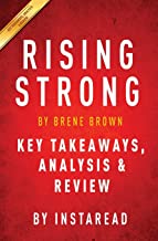 RISING STRONG: BY BRENE BROWN - KEY TAKEAWAYS, ANALYSIS & REVIEW