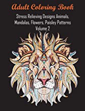 ADULT COLORING BOOK STRESS RELIEVING DESIGNS ANIMALS MANDALAS FLOWERS PAISLEY PATTERNS VOLUME 2
