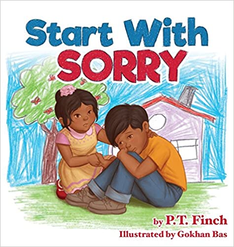 START WITH SORRY: A CHILDREN'S PICTURE BOOK WITH LESSONS IN EMPATHY, SHARING, MANNERS & ANGER MANAGEMENT