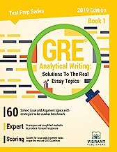 GRE ANALYTICAL WRITING: SOLUTIONS TO THE REAL ESSAY TOPICS - BOOK 1