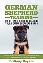 GERMAN SHEPHERD TRAINING - THE ULTIMATE GUIDE TO TRAINING YOUR GERMAN SHEPHERD PUPPY
